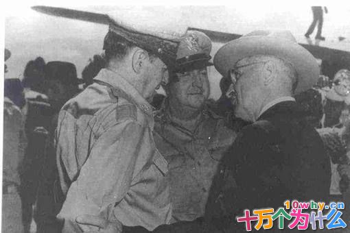 麦克阿瑟为何会被解职?他到底犯了什么错误? 麦克阿瑟为何会被解职?他到底犯了什么错误?