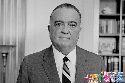 FBI负责人埃德加·胡佛是一个怎样的人?为何美国总统都会怕他?